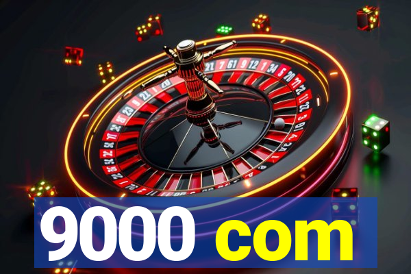 9000 com